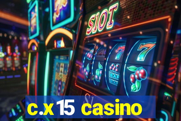 c.x15 casino